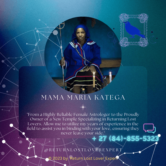 Contact Mama Maria Katega today and unlock the secrets to your ultimate empowerment.
